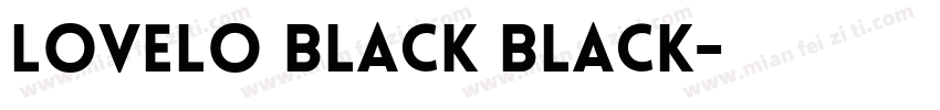Lovelo Black Black字体转换